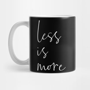 Less Is More | Modern Minimal Typography Design Mug